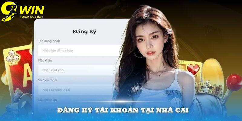 Đăng Ký 9Win - Bắt Đầu Hành Trình Giải Trí Đỉnh Cao 2025