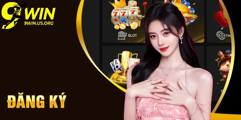 Hướng Dẫn Đăng Ký Tham Gia Tại Nhà Cái 9Win