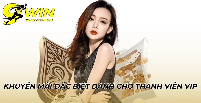 Khuyến Mãi 9Win Dành Riêng Cho Thành Viên VIP