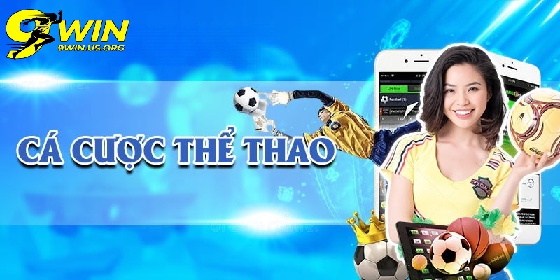 Cá cược thể thao tại 9win - Hành trình chinh phục đam mê