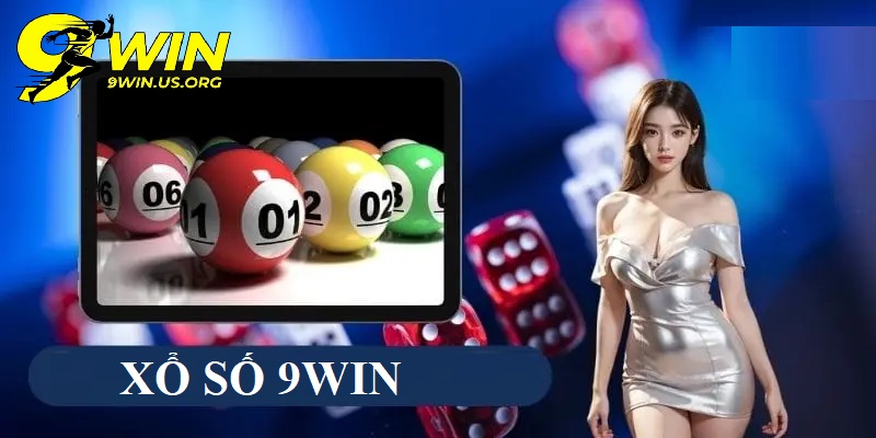 Xổ số 9win - Điểm Đến Giải Trí Đỉnh Cao Cho Người Chơi